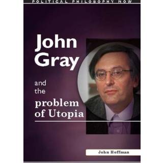 John Gray and the Problem of Utopia