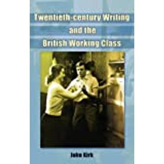 The British Working Class in the Twentieth Century