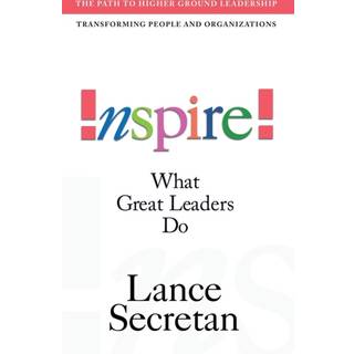 Inspire! What Great Leaders Do