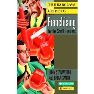 The Barclays Guide to Franchising for the Small Business