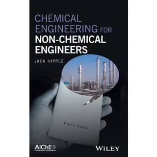 Chemical Engineering for Non-Chemical Engineers