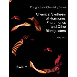 Chemical Synthesis of Hormones, Pheromones and Other Bioregulators