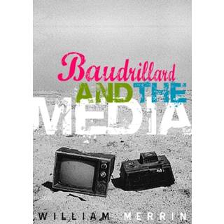 Baudrillard and the Media