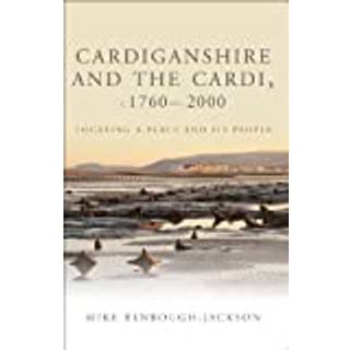 Cardiganshire and the Cardi, c.1760-c.2000