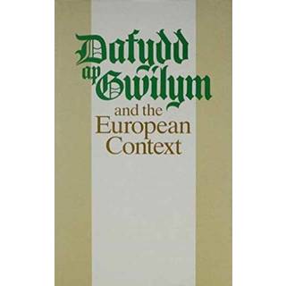 Dafydd ap Gwilym and the European Context