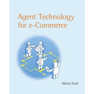 Agent Technology for E-Commerce