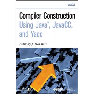 Compiler Construction Using Java, JavaCC, and Yacc, Edition 1 (Physical)