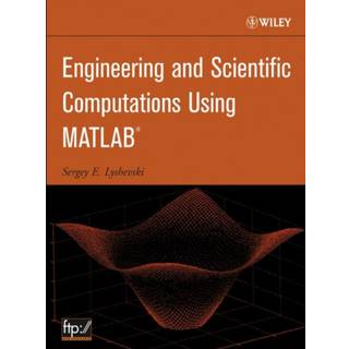 Engineering and Scientific Computations Using MATLAB (Bog, Hardback, Engelsk)