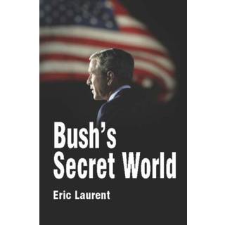 Bush's Secret World