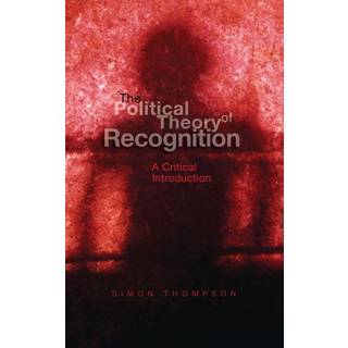 The Political Theory of Recognition