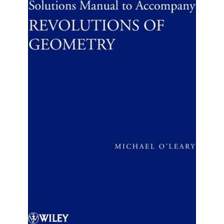 Revolutions of Geometry, Solutions Manual to Accompany Revolutions in Geometry