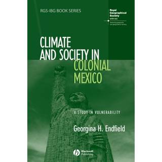 Climate and Society in Colonial Mexico
