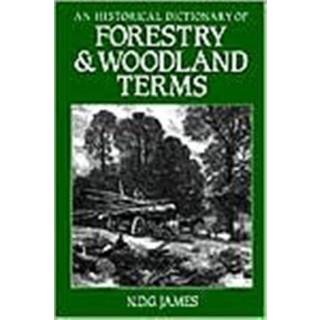 An Historical Dictionary of Forestry and Woodland Terms