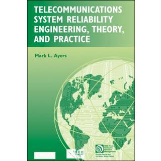 Telecommunications System Reliability Engineering, Theory, and Practice, Edition 1 (Physical)