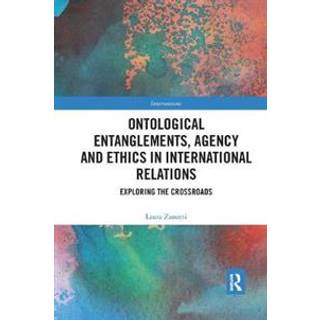 Ontological Entanglements, Agency and Ethics in International Relations