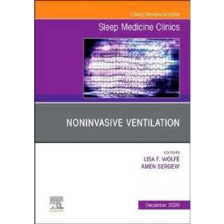 Noninvasive Ventilation, An Issue of Sleep Medicine Clinics