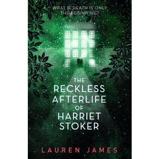 The Reckless Afterlife of Harriet Stoker