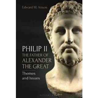 Philip II, the Father of Alexander the Great