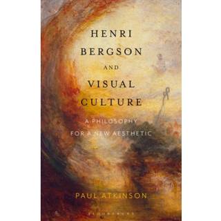 Henri Bergson and Visual Culture