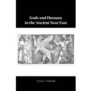 Gods and Humans in the Ancient Near East
