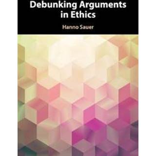 Debunking Arguments in Ethics