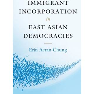 Immigrant Incorporation in East Asian Democracies