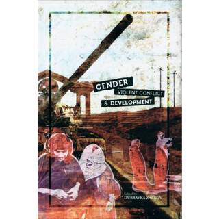 Gender, Violent Conflict and Development