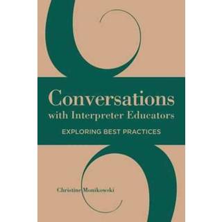 Conversations with Interpreter Educators – Exploring Best Practices (3, 2017) | Christine Monikowski