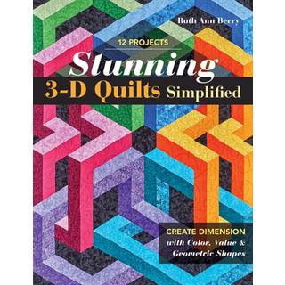 Stunning 3-D Quilts Simplified