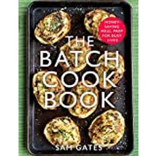 The Batch Cook Book (4, 2020) | Sam Gates