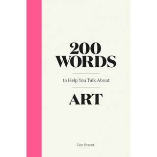 200 Words to Help You Talk About Art