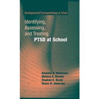 Identifying, Assessing, and Treating PTSD at School