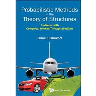 Problems Book For Probabilistic Methods For The Theory Of Structures With Complete Worked Through Solutions