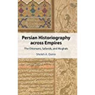 Persian Historiography across Empires