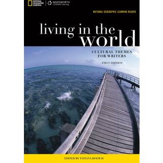 National Geographic Reader: Living in the World: Cultural Themes for Writers (with eBook Printed Access Card)