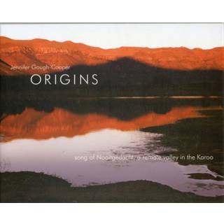 Origins - song of Nooitgedacht a remote valley in the Karoo