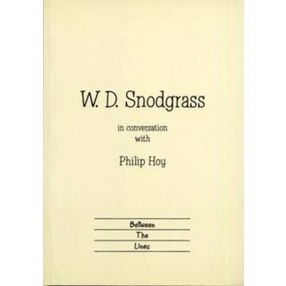 W.D. Snodgrass in Conversation with Philip Hoy