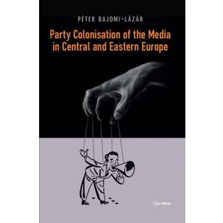 Party Colonisation of the Media in Central and Eastern Europe