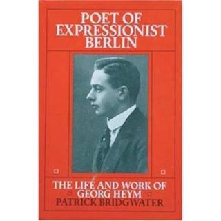 Poet of Expressionist Berlin