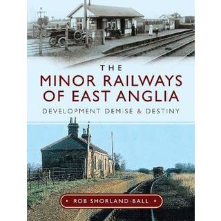 The Minor Railways of East Anglia