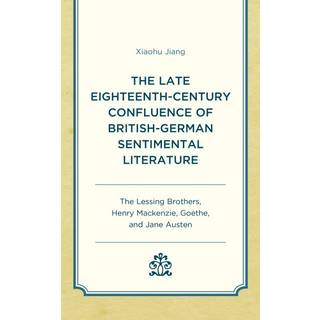 The Late Eighteenth-Century Confluence of British-German Sentimental Literature