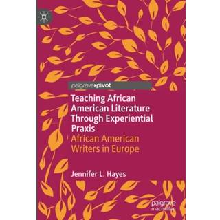 Teaching African American Literature Through Experiential Praxis