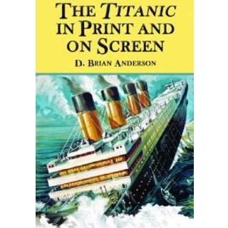 The Titanic in Print and on Screen