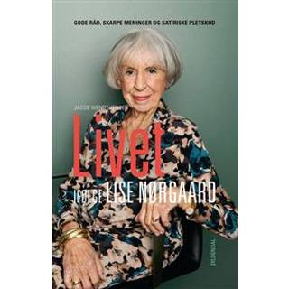 Jacob Wendt Jensen - Livet ifølge Lise Nørgaard - Gode råd, skarpe meninger og satiriske pletskud - Udk. 20. november