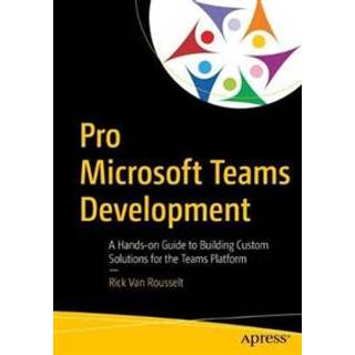 Pro Microsoft Teams Development