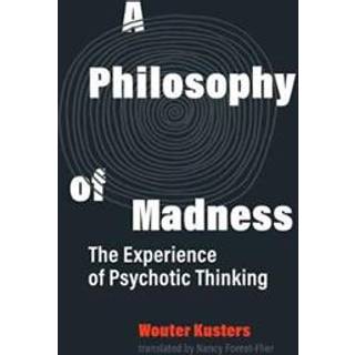A Philosophy of Madness