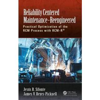 Reliability Centered Maintenance – Reengineered
