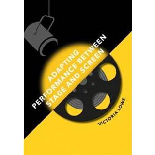 Adapting Performance Between Stage and Screen