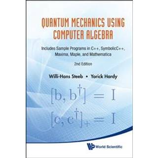 Quantum Mechanics Using Computer Algebra: Includes Sample Programs In C++, Symbolicc++, Maxima, Maple, And Mathematica (2nd Edition) (3, 2010) | Yorick Hardy,Willi-hans Steeb