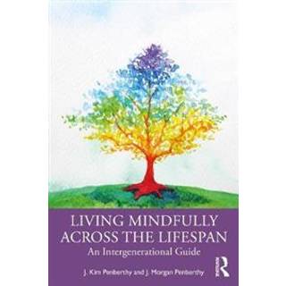 Living Mindfully Across the Lifespan